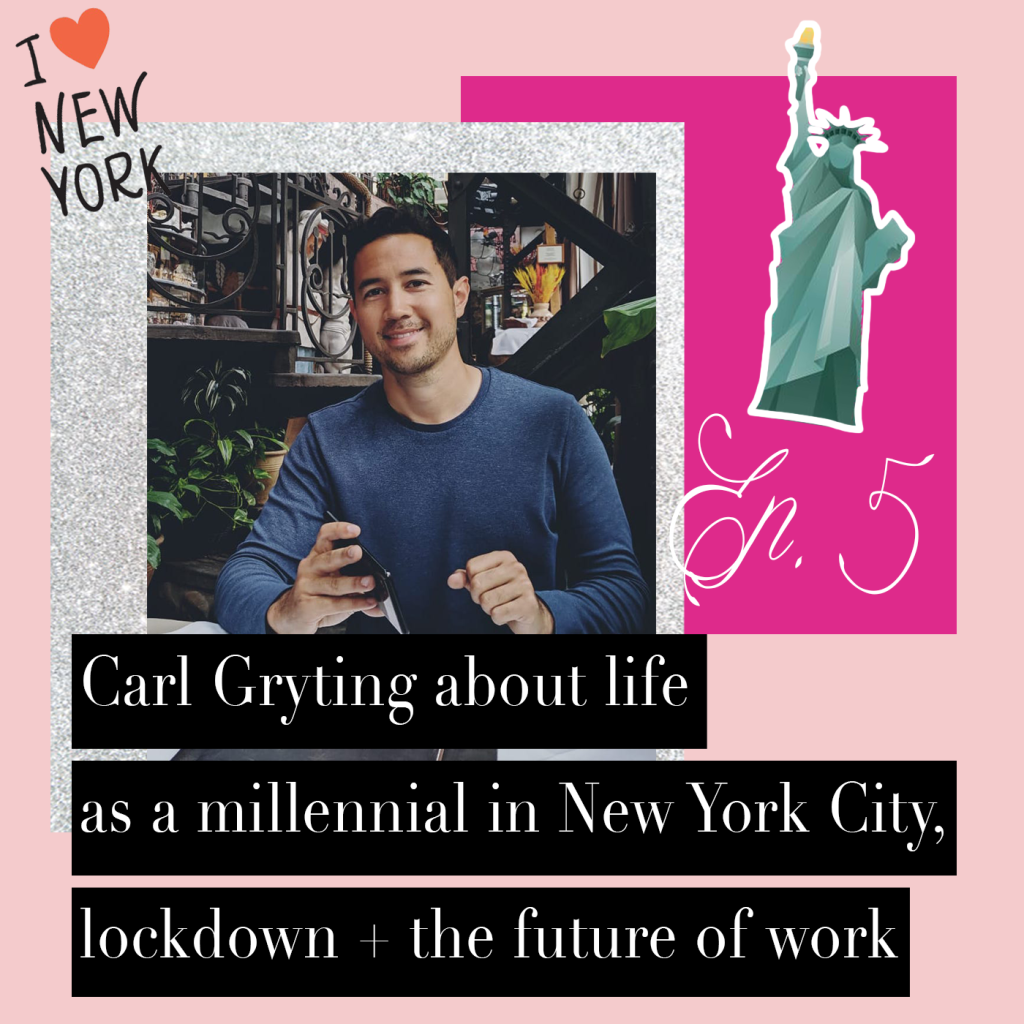 Ep 4.: Carl Gryting about life as a millennial in New York City