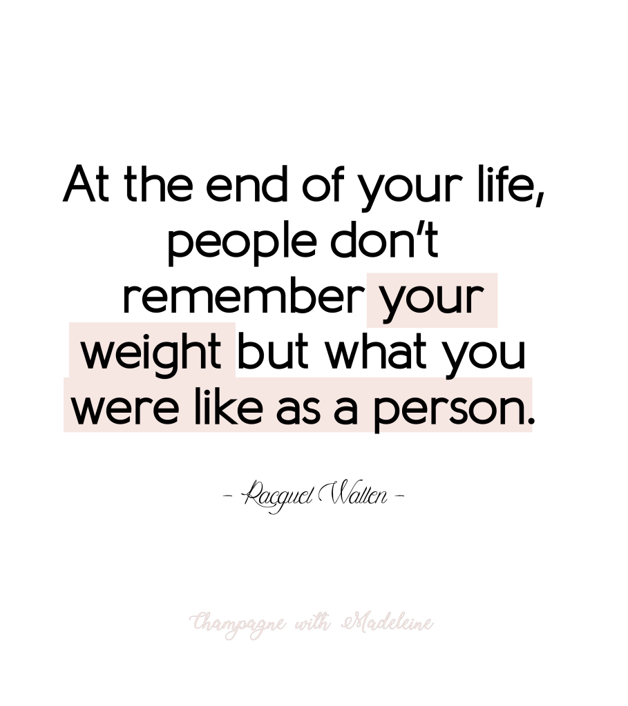 quote at the end of your life people don't remember your weight but what you were like as a person